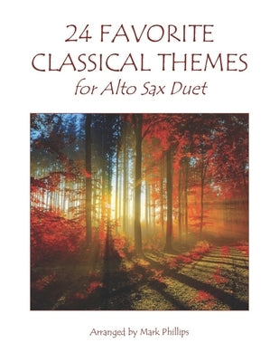 24 Favorite Classical Themes for Alto Sax Duet by Phillips, Mark