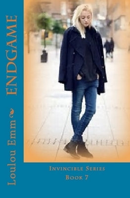 Endgame: Invincible Series Book 7 by Emm, Loulou