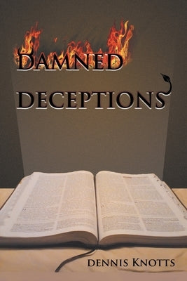 Damned Deceptions: The Cults in Light of Contract Law by Knotts, Dennis
