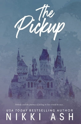 The Pickup: a surprise pregnancy, football romance by Ash, Nikki