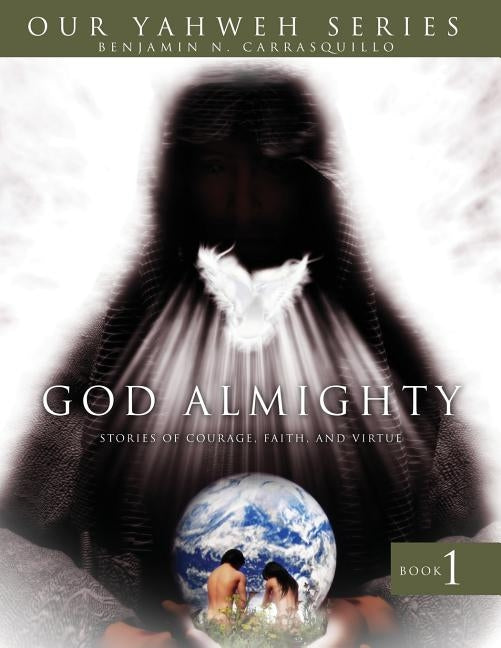 God Almighty by Carrasquillo, Benjamin N.