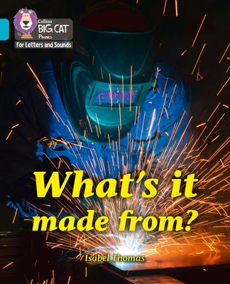 What's It Made From?: Band 07/Turquoise by Thomas, Isabel