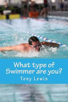 What Type of Swimmer are you? by Parnell, Lewis