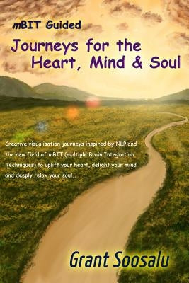 Mbit Guided Journeys for the Heart, Mind and Soul by Soosalu, Grant