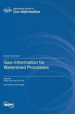 Geo-Information for Watershed Processes by Chen, Walter