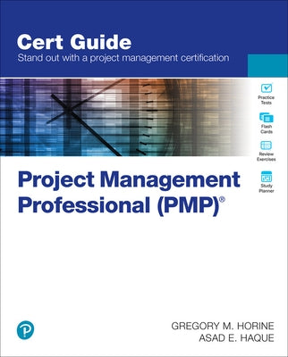 Project Management Professional (Pmp) Cert Guide by Horine, Gregory