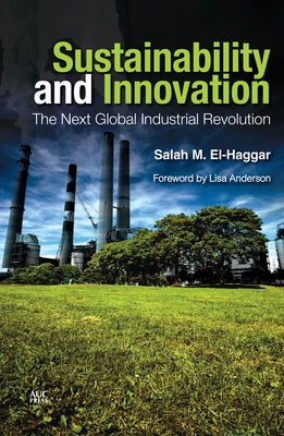 Sustainability and Innovation: The Next Global Industrial Revolution by El-Haggar, Salah M.