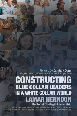 Constructing Blue Collar Leaders in a White Collar World by Herndon, Lamar