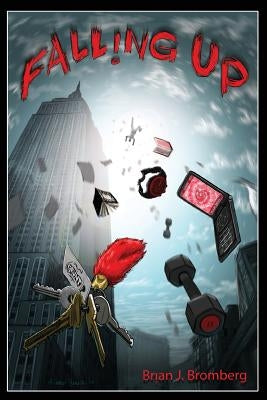 Falling Up by Bromberg, Brian J.