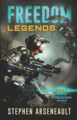 FREEDOM Legends by Arseneault, Stephen