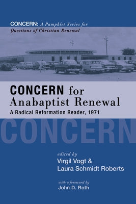 Concern for Anabaptist Renewal by Vogt, Virgil
