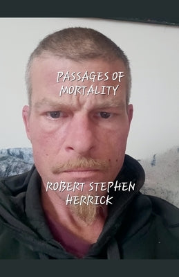 Passages of Mortality by Herrick, Robert Stephen