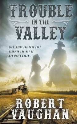 Trouble in The Valley by Vaughan, Robert