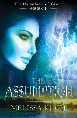 The Hypothesis of Giants- Book One: The Assumption by Kuch, Melissa