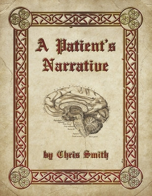 A Patient's Narrative by Smith, Chris