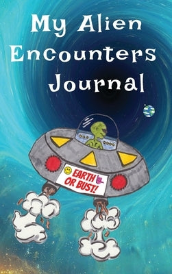 My Alien Encounters Journal by Gwynn, Michele E.