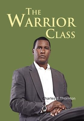 The Warrior Class by Thornton, Charles