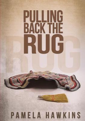 Pulling Back the Rug by Hawkins, Pamela