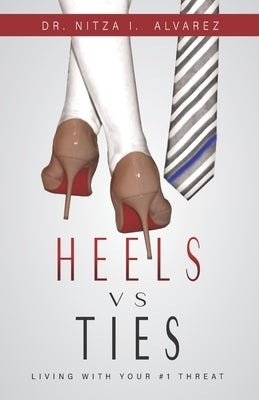 Heels vs Ties: Living with your #1 threat by Klich, Leesa