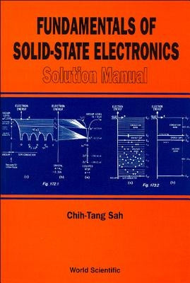 Fundamentals of Solid-State Electronics: Solution Manual by Sah, Chih Tang