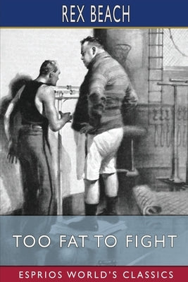 Too Fat to Fight (Esprios Classics) by Beach, Rex