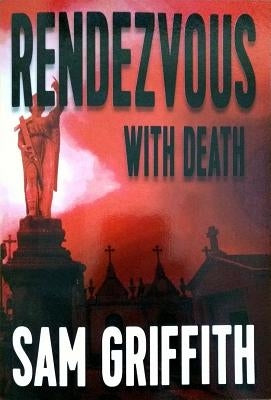 Rendezvous with Death by Griffith, Sam
