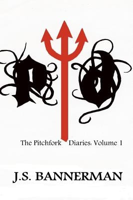 The Pitchfork Diaries Vol .1 by Bannerman, J. S.