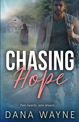 Chasing Hope by Wayne, Dana