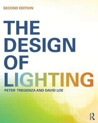 The Design of Lighting by Tregenza, Peter