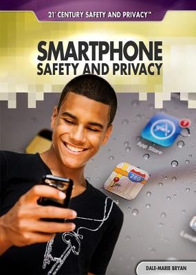 Smartphone Safety and Privacy by Bryan, Dale-Marie
