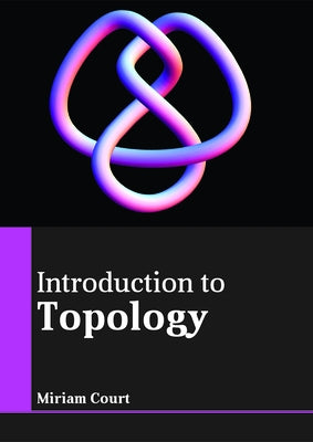 Introduction to Topology by Court, Miriam