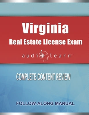 Virginia Real Estate License Exam AudioLearn: Complete Audio Review for the Real Estate License Examination in Virginia! by Team, Audiolearn Content