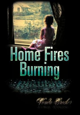 Home Fires Burning by Crocker, Vonda