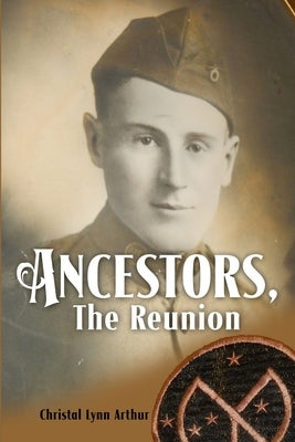 Ancestors, The Reunion by Arthur, Christal Lynn