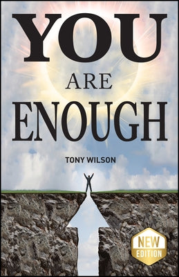 You Are Enough: Realizing the Untapped Power of Thought by Wilson, Tony