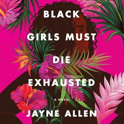 Black Girls Must Die Exhausted by Allen, Jayne