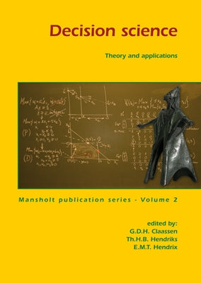 Decision Science: Theory and Applications by Claassen, G. D. H.