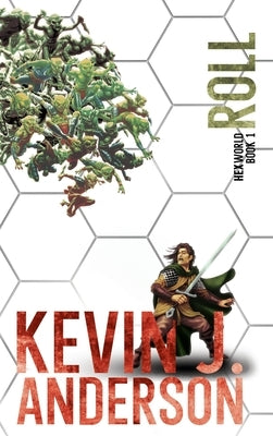 Roll: Hexworld Book 1 by Anderson, Kevin J.