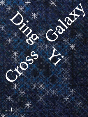 Ding Yi: Cross Galaxy by Yi, Ding