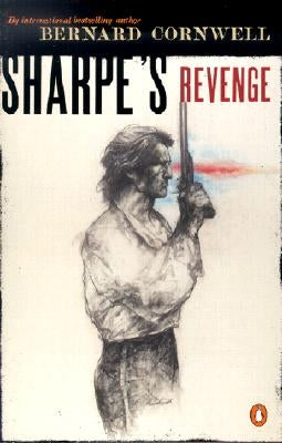Sharpe's Revenge: Richard Sharpe and the Peace of 1814 by Cornwell, Bernard