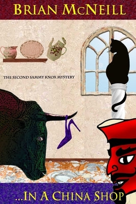 ...In A China Shop: The Second Sammy Knox Mystery by McNeill, Brian