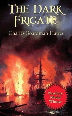 The Dark Frigate by Hawes, Charles Boardman