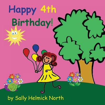 Happy Fourth Birthday! (girl version) by North, Sally Helmick
