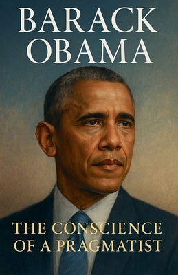 Barack Obama: The Conscience of a Pragmatist by Langston, Ray