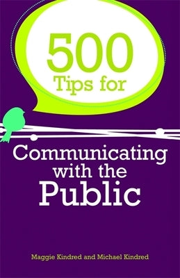500 Tips for Communicating with the Public by Kindred, Maggie