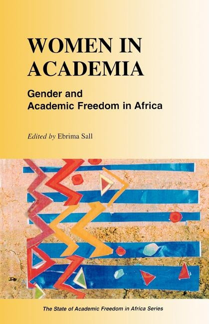 Women in Academia. Gender and Academic Freedom in Africa by Sall, Ebrima