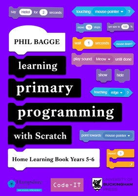 Learning Primary Programming with Scratch (Home Learning Book Years 5-6) by Bagge, Phil