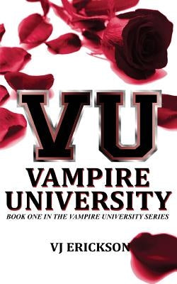 VU Vampire University - Book One in the Vampire University series by Erickson, Vj