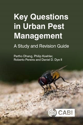 Key Questions in Urban Pest Management: A Study and Revision Guide by Dhang, Partho