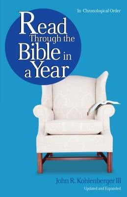 Read Through the Bible in a Year by Kohlenberger III, John R.